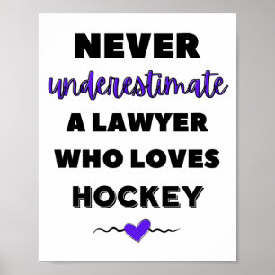 Unterschätze niemals einen Anwalt, der Hockey Lieb Poster