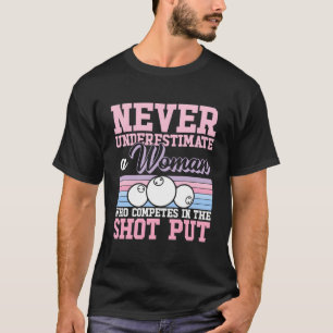 Unterschätze niemals einen Kugelstoßer T-Shirt