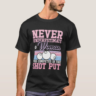 Unterschätze niemals einen Kugelstoßer T-Shirt