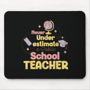 Unterschätze niemals einen Lehrer an einer öffentl Mousepad