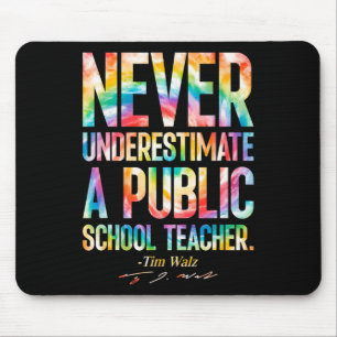 Unterschätze niemals einen Lehrer an einer öffentl Mousepad