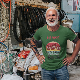 Unterschätzen Alte Fahrer nie T-Shirt