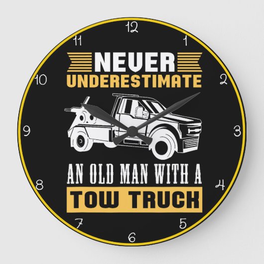 Unterschätzen Sie den Old Man Tow Lkw nie Große Wanduhr (Vorderseite)