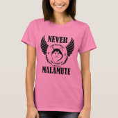 Unterschätzen Sie Malamute nie T-Shirt (Vorderseite)