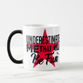 Unterschätzen Sie mich Das wird Spaß für die Tasse (Links)
