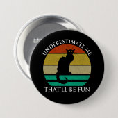 Unterschätzen Sie mich. Das wird Spaß machen Button (Vorne & Hinten)