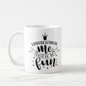 Unterschätzen Sie mich, das wird Spaß machen Kaffeetasse (Links)