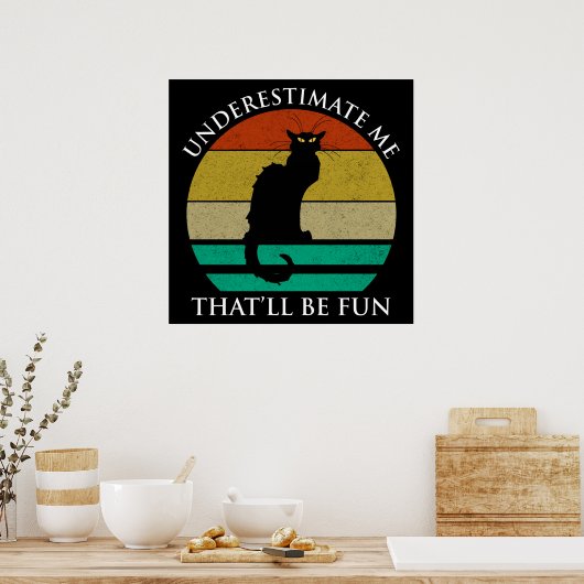 Unterschätzen Sie mich. Das wird Spaß machen Poster (Küche)