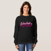 Unterschätzen Sie mich - das wird Spaß machen Sweatshirt (Vorne ganz)