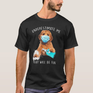 Unterschätzen Sie mich, dass lustige Sprichwort La T-Shirt