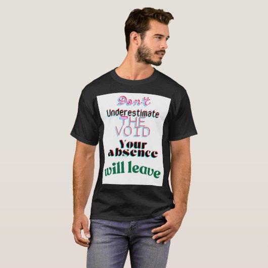 Unterschätzen Sie nicht die leere Grafik T-Shirt (Vorne ganz)