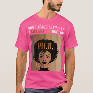 Unterschätzen Sie nicht eine melanchierte Doktor P T-Shirt