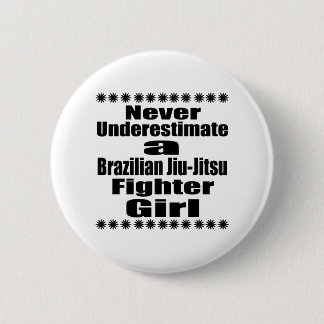 Unterschätzen Sie nie Brasilianer Jiu-Jitsu Button