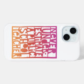 Unterschätzen Sie nie den Lehrer der öffentlichen  Case-Mate iPhone Hülle (Rückseite (Horizontal))