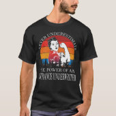 Unterschätzen Sie nie den Versicherungsversicherer T-Shirt (Vorderseite)