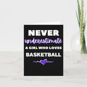 Unterschätzen Sie nie ein Mädchen, das Basketball Karte