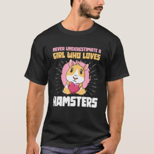 Unterschätzen Sie nie ein Mädchen, das Hamster Lie T-Shirt