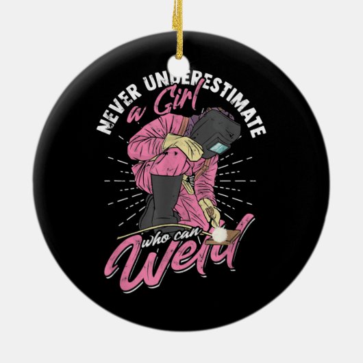 Unterschätzen Sie nie ein Mädchen, das Welder Weld Keramik Ornament (Hinten)