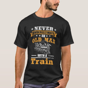Unterschätzen Sie nie einen alten Eisenbahnsammler T-Shirt