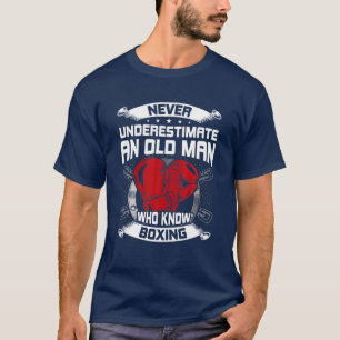 Unterschätzen Sie nie einen alten Mann, der Boxen T-Shirt
