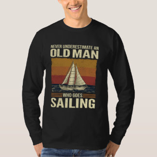 Unterschätzen Sie nie einen alten Mann, der segelt T-Shirt