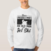 Unterschätzen Sie nie einen alten Mann Jet Ski T-Shirt (Vorderseite)