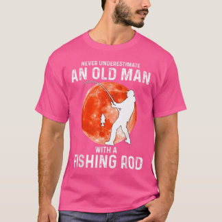 Unterschätzen Sie nie einen alten Mann mit einer A T-Shirt