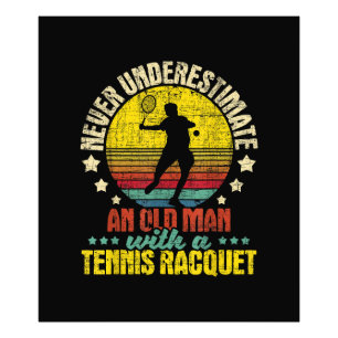 Unterschätzen Sie nie einen alten Mann - Tennisspi Fotodruck