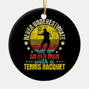 Unterschätzen Sie nie einen alten Mann - Tennisspi Keramik Ornament