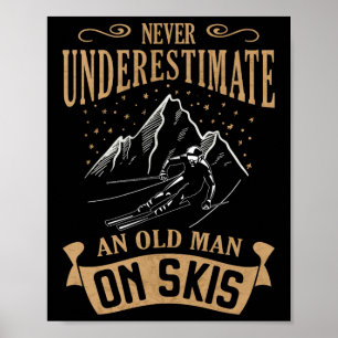 Unterschätzen Sie nie einen alten Skilanglauf Poster
