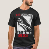 Unterschätzen Sie nie einen alten Skispringer T-Shirt (Vorderseite)