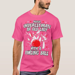 Unterschätzen Sie nie einen Bowling-Ball-Grand für T-Shirt