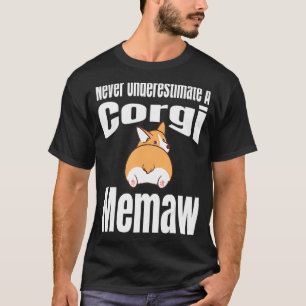Unterschätzen Sie nie einen Corgi Memaw Hund Lover T-Shirt