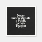 Unterschätzen Sie nie einen Lehrer an einer öffent Serviette (Vorderseite)