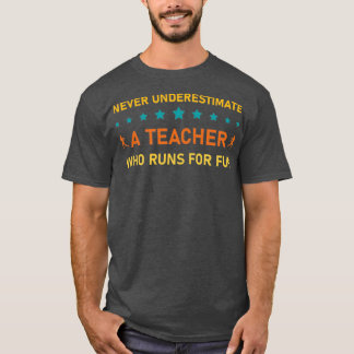 Unterschätzen Sie nie einen Lehrer, der für Spaß l T-Shirt