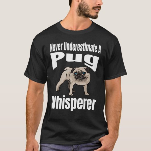 Unterschätzen Sie nie einen Mops Whisperer Dog Lov T-Shirt (Vorderseite)