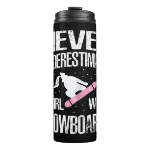 Unterschätzen Sie nie einen Snowboard-Girl-Druck N Thermosbecher