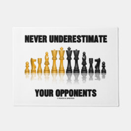 Unterschätzen Sie nie Ihre Gegner-Schach-Haltung Fußmatte