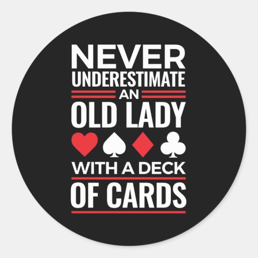 Unterschätzen Sie niemals das Deck der alten Frau Runder Aufkleber (Vorderseite)