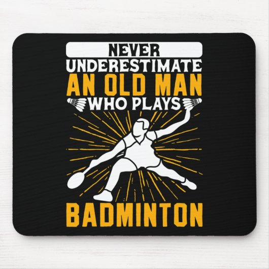 Unterschätzen Sie niemals den alten Mann Dminton S Mousepad (Vorne)