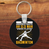 Unterschätzen Sie niemals den alten Mann Dminton S Schlüsselanhänger (Vorderseite)