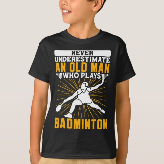 Unterschätzen Sie niemals den alten Mann Dminton S T-Shirt (Vorderseite)
