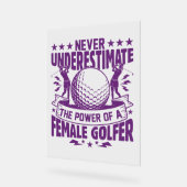 Unterschätzen Sie niemals den Power einer Golferin Acrylschild (Winkel)