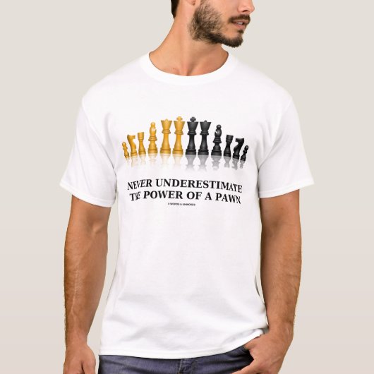 Unterschätzen Sie niemals den Power einer Pawn (Sc T-Shirt (Vorderseite)