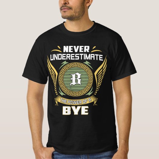 Unterschätzen Sie niemals den Power eines Byes T-Shirt (Vorderseite)
