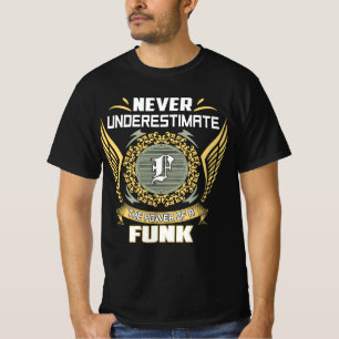 Unterschätzen Sie niemals den Power eines Funks T-Shirt