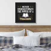 Unterschätzen Sie niemals den Power eines Lehrers Leinwanddruck (Insitu (Schlafzimmer))
