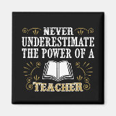 Unterschätzen Sie niemals den Power eines Lehrers Magnet (Vorne)