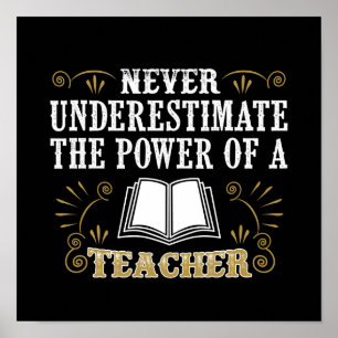 Unterschätzen Sie niemals den Power eines Lehrers Poster