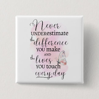 Unterschätzen Sie niemals den Unterschied, den Sie Button